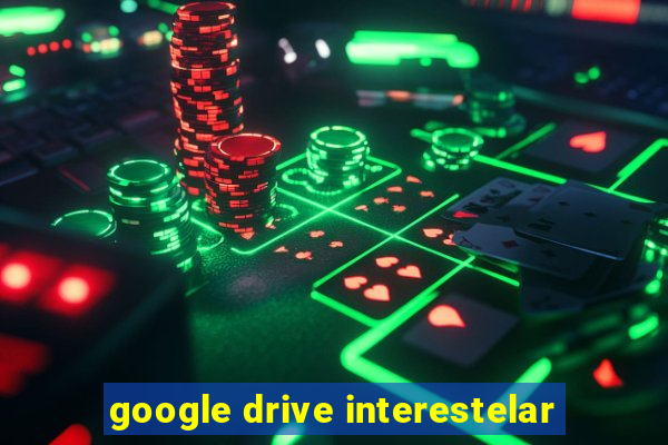 google drive interestelar